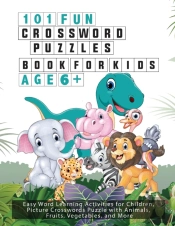 101 Fun Crossword Puzzles For Kids - Age 6 +