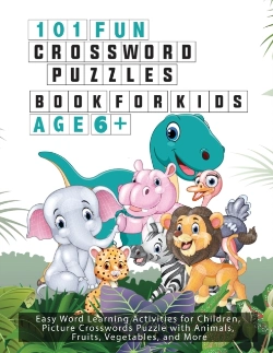 Bertrand.pt - 101 Fun Crossword Puzzles For Kids - Age 6 +