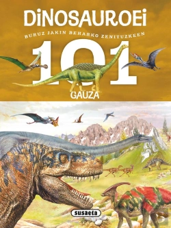 Bertrand.pt - 101 Gauza Buruz Jakin Beharko Zenituzkeen Dinosauroei