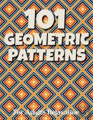 101 Geometric Patterns For Adults Relaxation