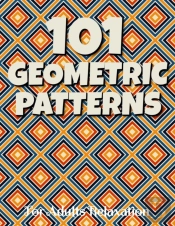 101 Geometric Patterns For Adults Relaxation