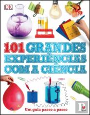 101 Grandes Experiências com a Ciência