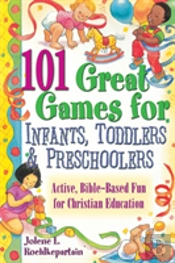 101 Great Games For Infants, Toddlers And Preschoolers