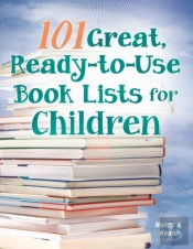 101 Great, Ready-To-Use Book Lists For Children