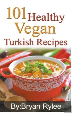 Bertrand.pt - 101 Healthy Vegan Turkish Recipes