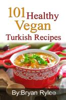101 Healthy Vegan Turkish Recipes