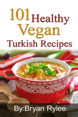 Bertrand.pt - 101 Healthy Vegan Turkish Recipes