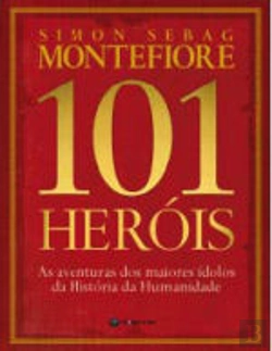 Bertrand.pt - 101 Heróis - As Aventuras dos Maiores Ídolos da Historia da Humanidade