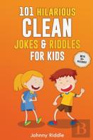 101 Hilarious Clean Jokes & Riddles For Kids