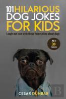 101 Hilarious Dog Jokes For Kids
