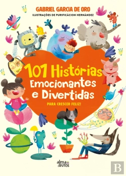 Bertrand.pt - 101 Histórias Emocionantes e Divertidas para Crescer Feliz!