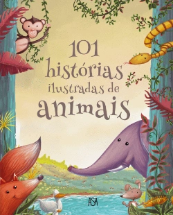 Bertrand.pt - 101 Histórias Ilustradas de Animais