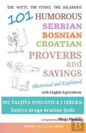101 Humorous Serbian - Bosnian - Croatian Proverbs And Sayings