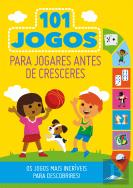 101 Jogos para Jogares Antes de Cresceres