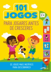 101 Jogos para Jogares Antes de Cresceres