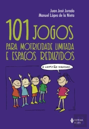 101 Jogos Para Motricidade Limitada E Espaços Reduzidos