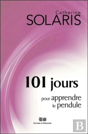 101 Jours Pour Apprendre Le Pendule