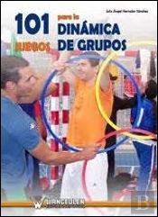 101 Juegos Para La Dinàmica De Grupos