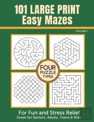101 Large Print Easy Mazes For Fun And Stress Relief - Volume 1