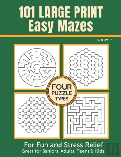 Bertrand.pt - 101 Large Print Easy Mazes For Fun And Stress Relief - Volume 1