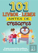 101 Livros para Leres Antes de Cresceres