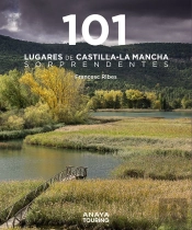 101 Lugares De Castilla-La Mancha Sorprendentes