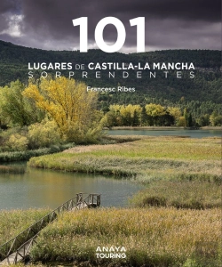 Bertrand.pt - 101 Lugares De Castilla-La Mancha Sorprendentes