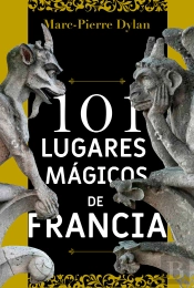 101 Lugares Mágicos De Francia