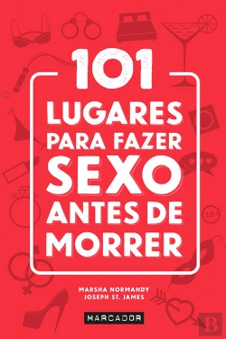 Bertrand.pt - 101 Lugares para Fazer Sexo Antes de Morrer