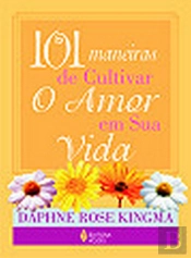 101 Maneiras de Cultivar o Amor 