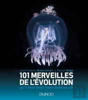 101 Merveilles De L'Évolution... Qu'Il Faut Avoir Vues Dans Sa Vie