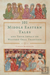 101 Middle Eastern Tales And Their Impact On Western Oral Tradition