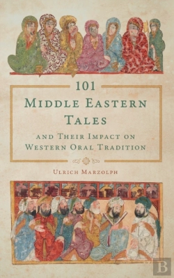 Bertrand.pt - 101 Middle Eastern Tales And Their Impact On Western Oral Tradition
