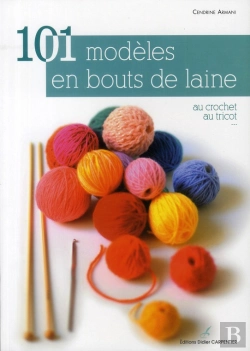 Bertrand.pt - 101 Modèles En Bouts De Laine ; Au Crochet ; Au Tricot