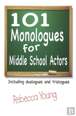 Bertrand.pt - 101 Monologues For Middle School Actors