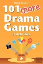 101 More Drama Games And Activities