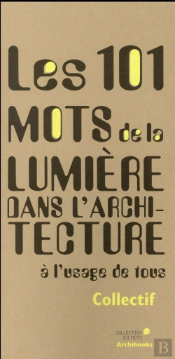 Bertrand.pt - 101 Mots De La Lumiere Dans L'Architecture