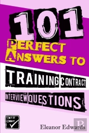 101 Perfect Answers To Training Contract Questions