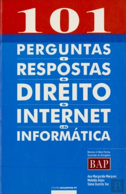 Bertrand.pt - 101 Perguntas e Respostas do Direito da Internet e da Informática