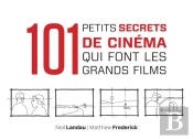 101 Petit Secrets De Cinéma Qui Font Les Grands Films