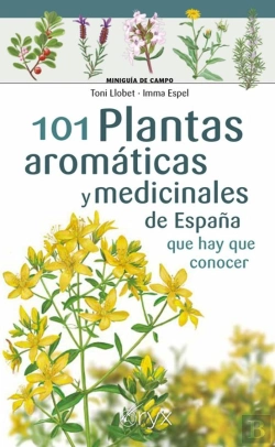 Bertrand.pt - 101 Plantas Aromaticas Y Medicinales De España Que Hay Que C