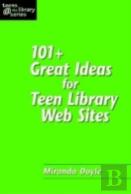 101 Plus Great Ideas For Teen Library Web Sites