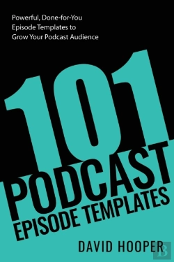Bertrand.pt - 101 Podcast Episode Templates - Powerful, Done-For-You Episode Templates To Grow Your Podcast Audience