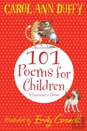 101 Poems For Children Chosen By Carol Ann Duffy: A Laureate'S Choice