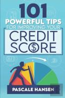 101 Powerful Tips For Improving Your Credit Score