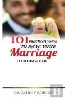 101 Practical Ways To Save Your Marriage