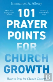 101 Prayer Points For Church Growth - How To Pray For Church Growth
