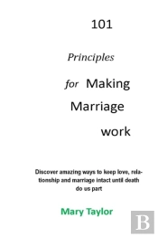 101 Principles For Making Marriage Work
