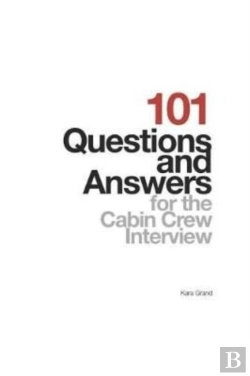Bertrand.pt - 101 Questions And Answers For The Cabin Crew Interview