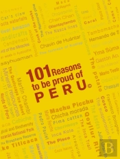 101 Reasons To Be Proud Of Peru